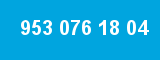 953 076 18 04 953 076 18 04